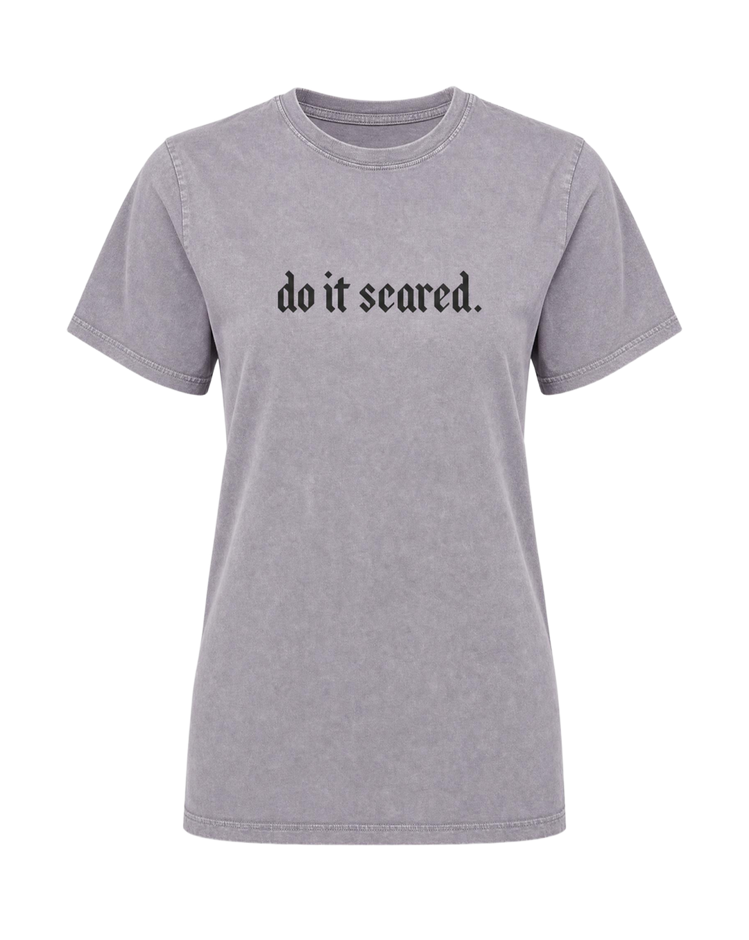 Do It Scared Stone Wash Tee