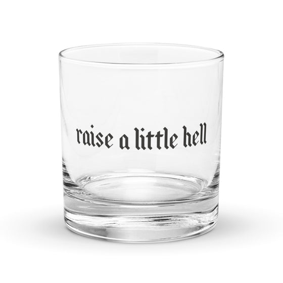 Raise a Little Hell Rocks glass